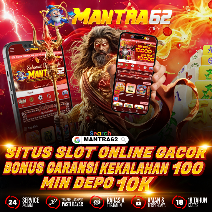 MANTRA62 | Situs Slot Online Gacor Bonus Garansi Kekalahan 100 Min Depo 10K